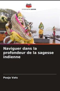 Naviguer dans la profondeur de la sagesse indienne