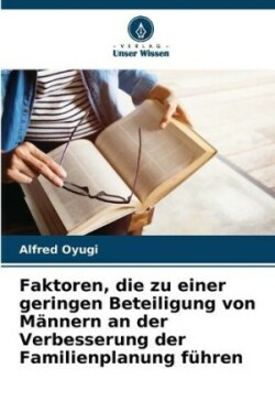 Faktoren, die zu einer geringen Beteiligung von Männern an der Verbesserung der Familienplanung führen