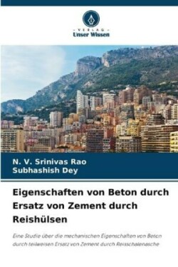 Eigenschaften von Beton durch Ersatz von Zement durch Reishülsen