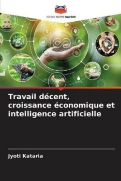 Travail d�cent, croissance �conomique et intelligence artificielle