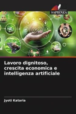 Lavoro dignitoso, crescita economica e intelligenza artificiale