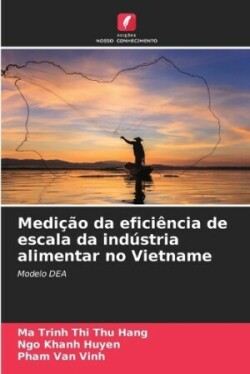Medição da eficiência de escala da indústria alimentar no Vietname