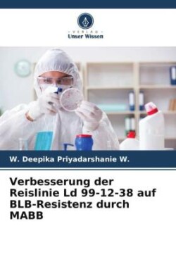 Verbesserung der Reislinie Ld 99-12-38 auf BLB-Resistenz durch MABB