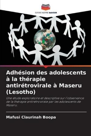 Adh�sion des adolescents � la th�rapie antir�trovirale � Maseru (Lesotho)