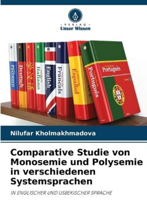 Сomparative Studie von Monosemie und Polysemie in verschiedenen Systemsprachen