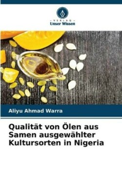 Qualit�t von �len aus Samen ausgew�hlter Kultursorten in Nigeria