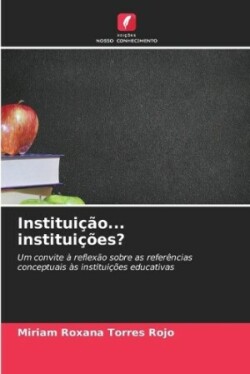 Institui��o... institui��es?