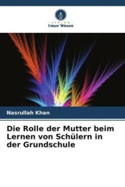 Rolle der Mutter beim Lernen von Sch�lern in der Grundschule