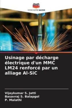 Usinage par d�charge �lectrique d'un MMC LM24 renforc� par un alliage Al-SiC