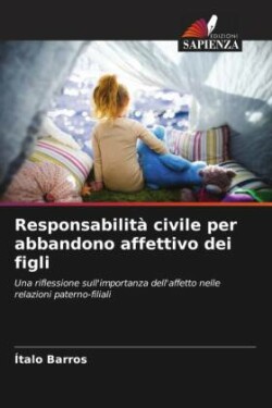 Responsabilità civile per abbandono affettivo dei figli