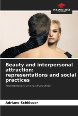 Beauty and interpersonal attraction