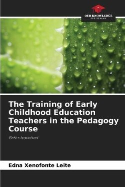 Training of Early Childhood Education Teachers in the Pedagogy Course