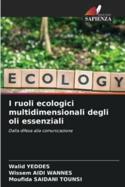 I ruoli ecologici multidimensionali degli oli essenziali