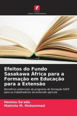 Efeitos do Fundo Sasakawa �frica para a Forma��o em Educa��o para a Extens�o