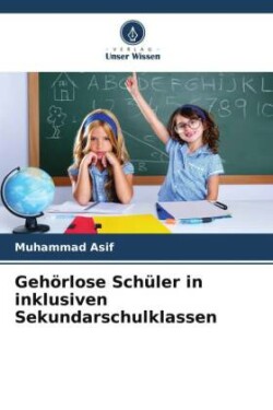 Geh�rlose Sch�ler in inklusiven Sekundarschulklassen