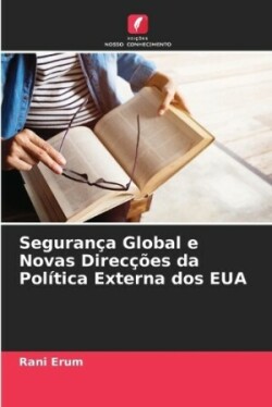 Segurança Global e Novas Direcções da Política Externa dos EUA