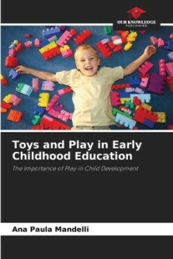 Toys and Play in Early Childhood Education