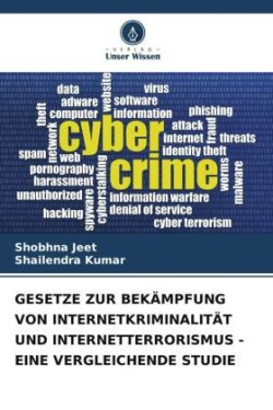 Gesetze Zur Bekämpfung Von Internetkriminalität Und Internetterrorismus - Eine Vergleichende Studie