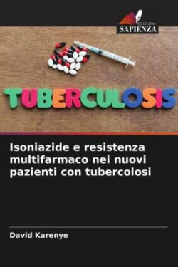 Isoniazide e resistenza multifarmaco nei nuovi pazienti con tubercolosi