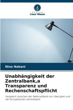 Unabhängigkeit der Zentralbank, a Transparenz und Rechenschaftspflicht