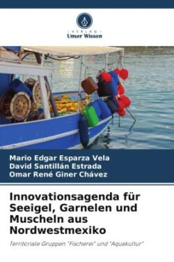 Innovationsagenda f�r Seeigel, Garnelen und Muscheln aus Nordwestmexiko