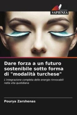 Dare forza a un futuro sostenibile sotto forma di "modalit� turchese"