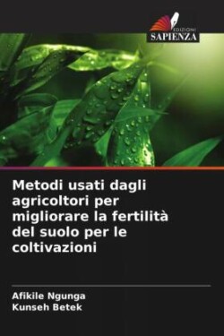 Metodi usati dagli agricoltori per migliorare la fertilit� del suolo per le coltivazioni