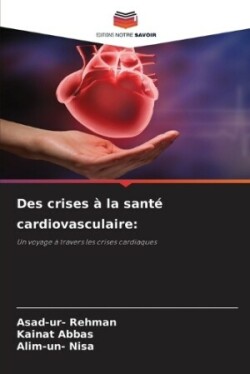 Des crises à la santé cardiovasculaire