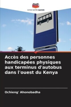Acc�s des personnes handicap�es physiques aux terminus d'autobus dans l'ouest du Kenya