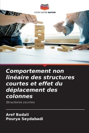 Comportement non linéaire des structures courtes et effet du déplacement des colonnes