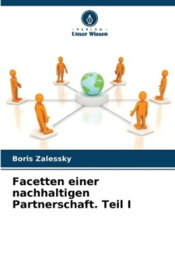 Facetten einer nachhaltigen Partnerschaft. Teil I