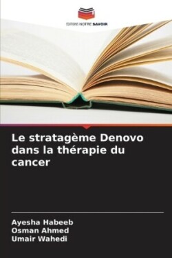 stratag�me Denovo dans la th�rapie du cancer