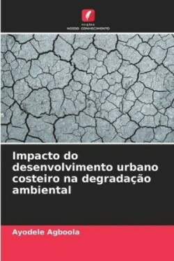 Impacto do desenvolvimento urbano costeiro na degrada��o ambiental