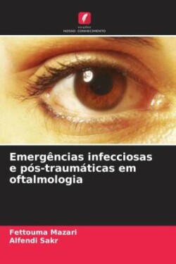 Emerg�ncias infecciosas e p�s-traum�ticas em oftalmologia