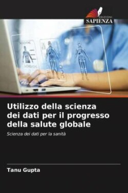 Utilizzo della scienza dei dati per il progresso della salute globale