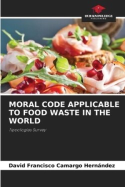 Moral Code Applicable to Food Waste in the World