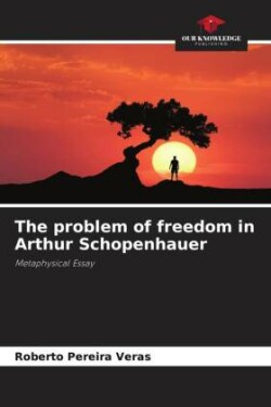 problem of freedom in Arthur Schopenhauer