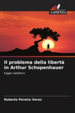 problema della libertà in Arthur Schopenhauer