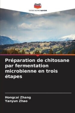 Préparation de chitosane par fermentation microbienne en trois étapes