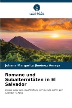 Romane und Subalternit�ten in El Salvador