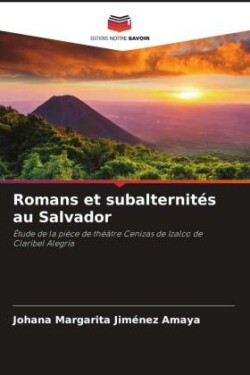 Romans et subalternit�s au Salvador