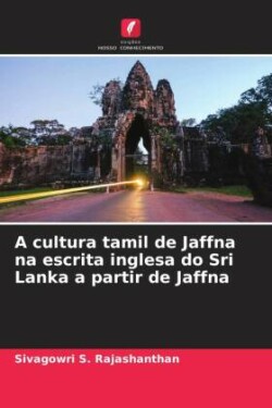 cultura tamil de Jaffna na escrita inglesa do Sri Lanka a partir de Jaffna