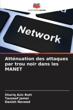 Atténuation des attaques par trou noir dans les MANET