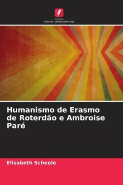 Humanismo de Erasmo de Roterd�o e Ambroise Par�