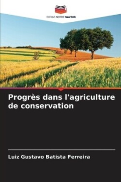 Progr�s dans l'agriculture de conservation