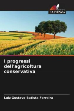 I progressi dell'agricoltura conservativa