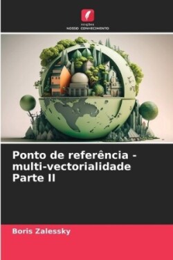 Ponto de referência - multi-vectorialidade Parte II