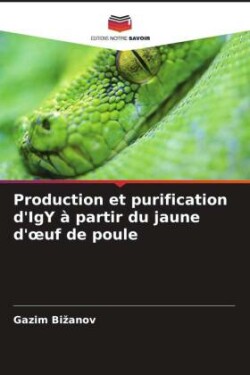 Production et purification d'IgY à partir du jaune d'oeuf de poule