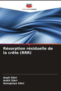 Résorption résiduelle de la crête (RRR)