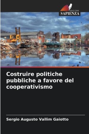 Costruire politiche pubbliche a favore del cooperativismo